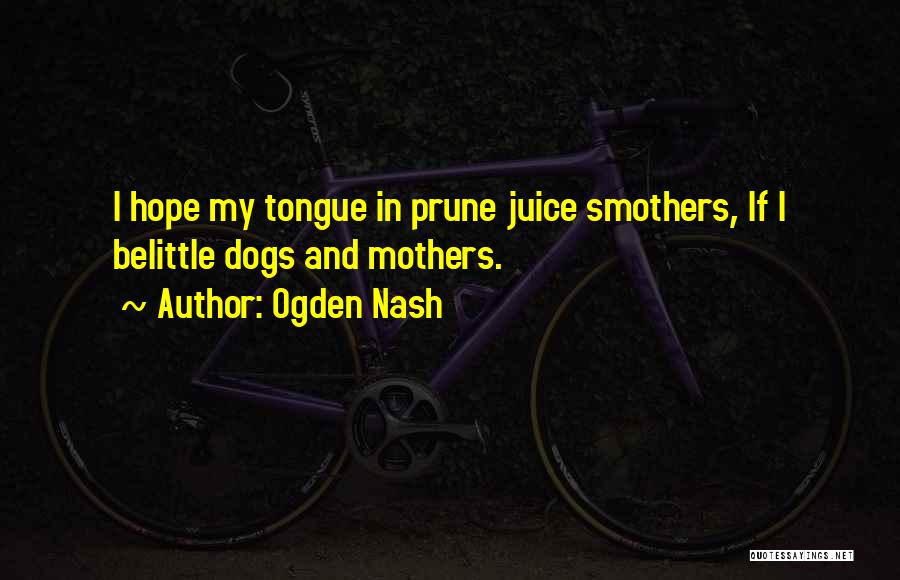 Juice Quotes By Ogden Nash