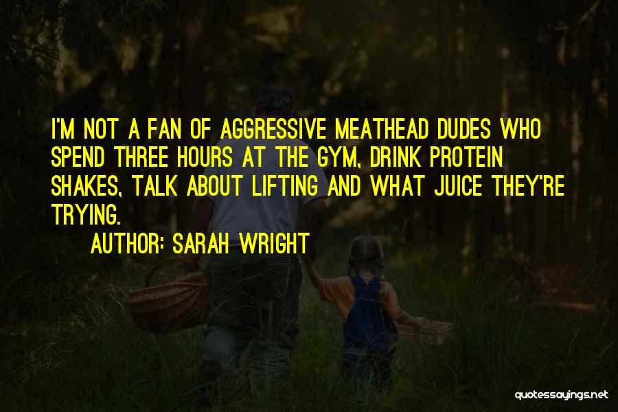 Juice Quotes By Sarah Wright