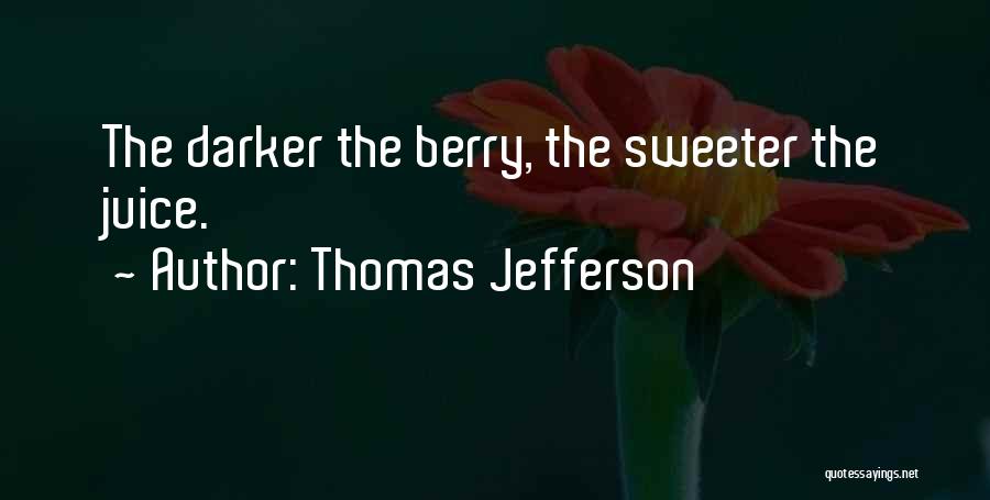 Juice Quotes By Thomas Jefferson