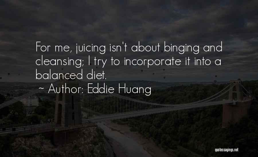 Juicing Quotes By Eddie Huang