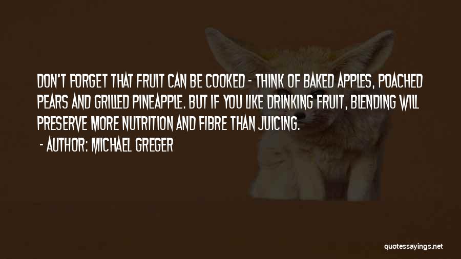 Juicing Quotes By Michael Greger