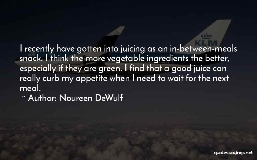 Juicing Quotes By Noureen DeWulf