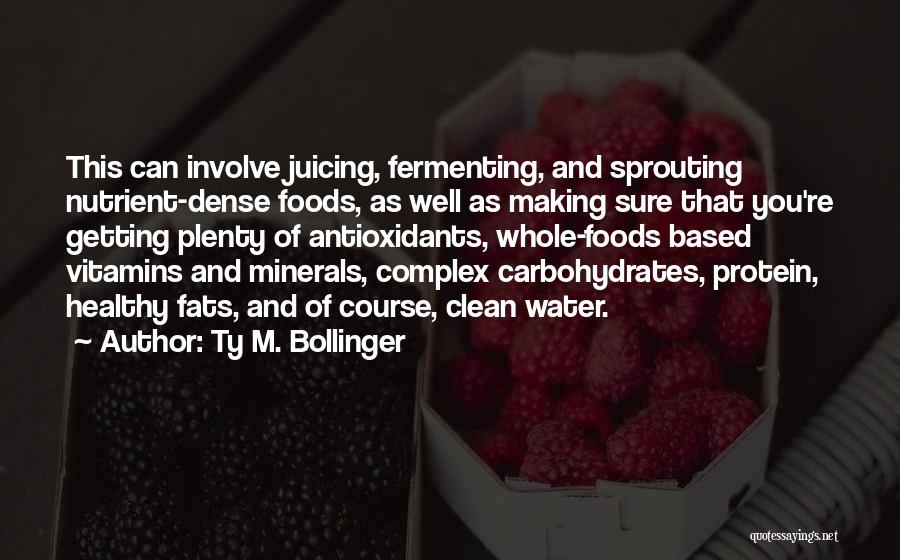 Juicing Quotes By Ty M. Bollinger