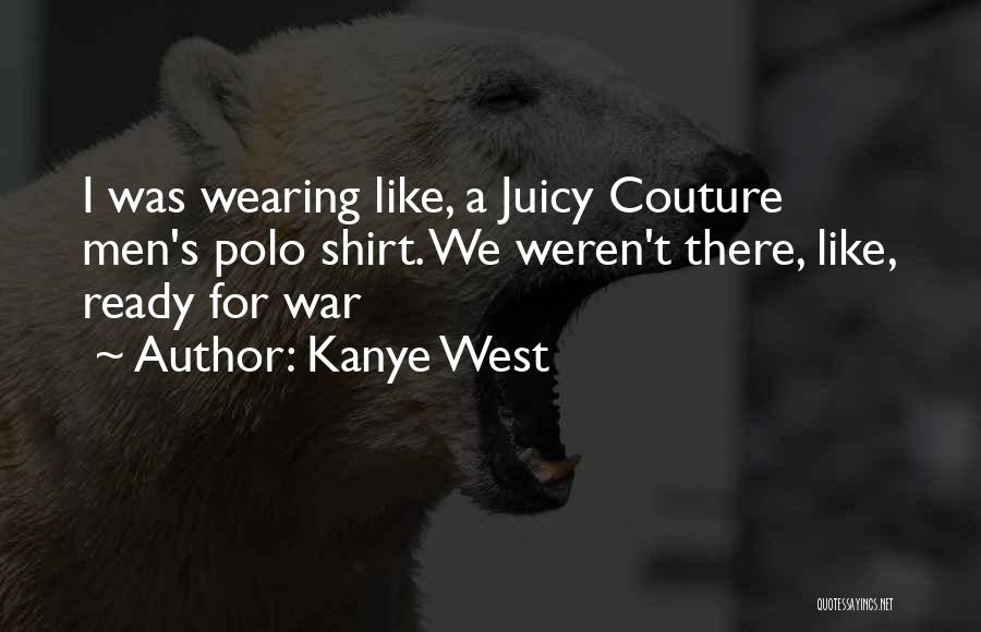 Juicy Couture Quotes By Kanye West