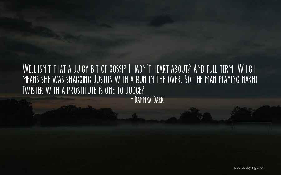Juicy Gossip Quotes By Dannika Dark Juicy Gossip Quotes By Dannika Dark