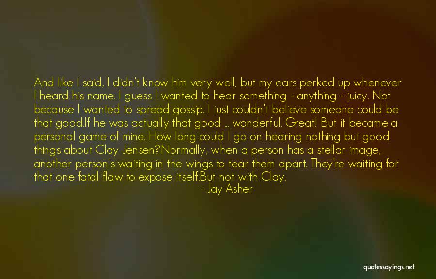 Juicy Gossip Quotes By Jay Asher Juicy Gossip Quotes By Jay Asher