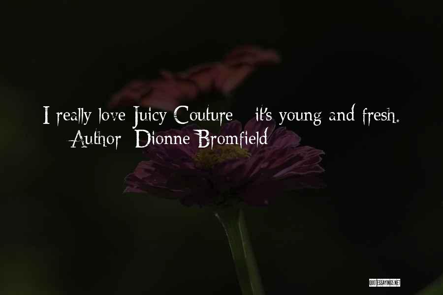 Juicy J Love Quotes By Dionne Bromfield