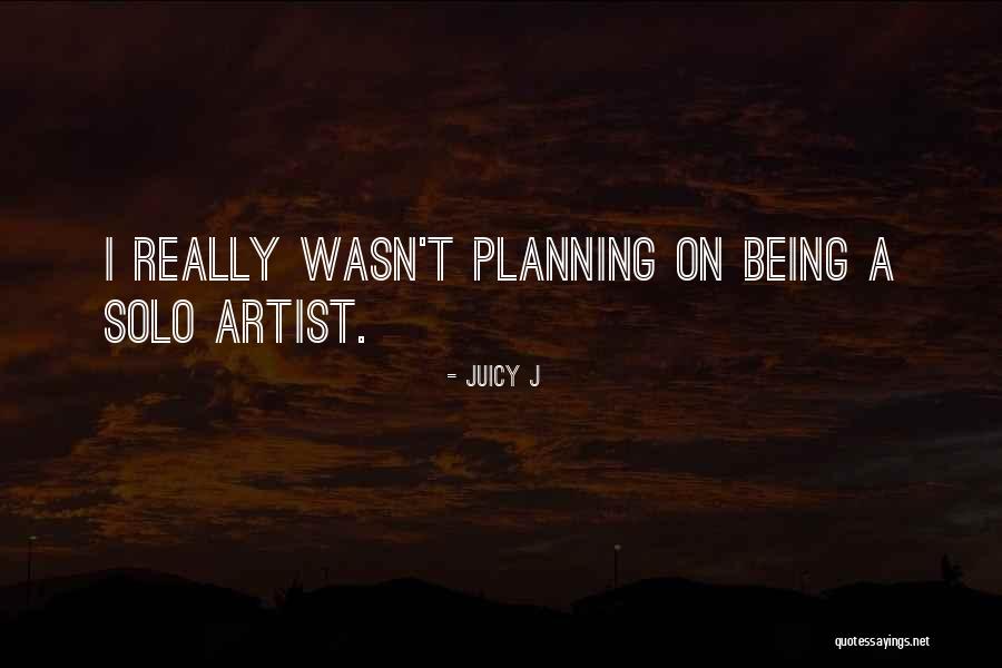 Juicy J Quotes 2130240