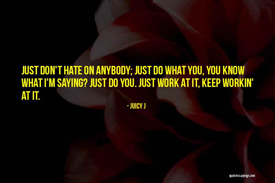 Juicy J Quotes 931353