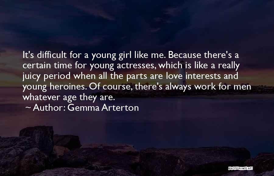 Juicy Love Quotes By Gemma Arterton