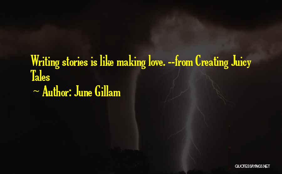 Juicy Love Quotes By June Gillam