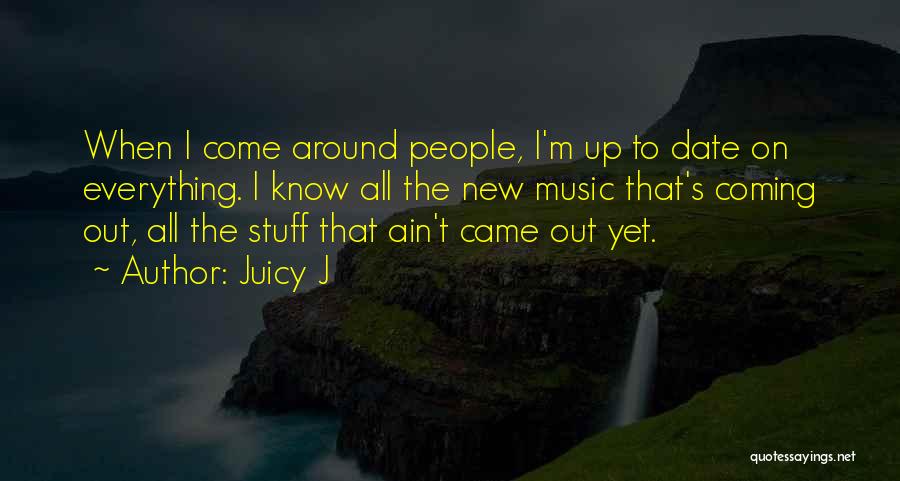 Juicy Quotes By Juicy J