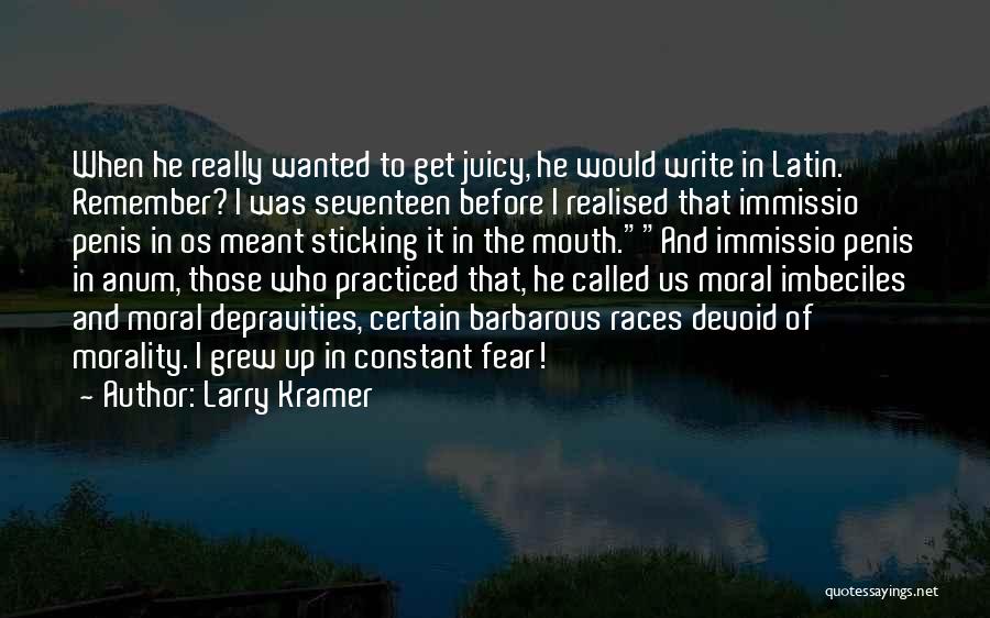 Juicy Quotes By Larry Kramer