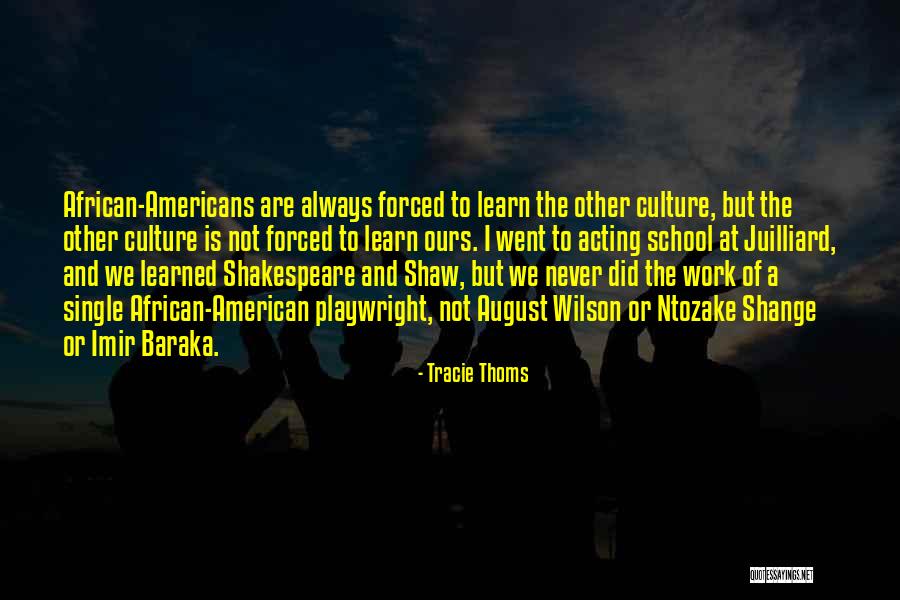 Juilliard School Quotes By Tracie Thoms