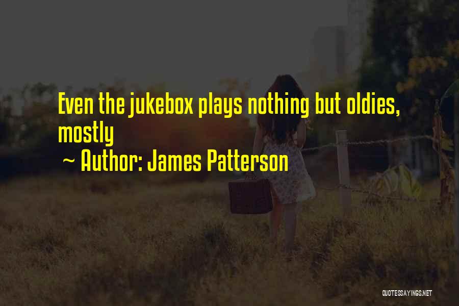 Jukebox Quotes By James Patterson