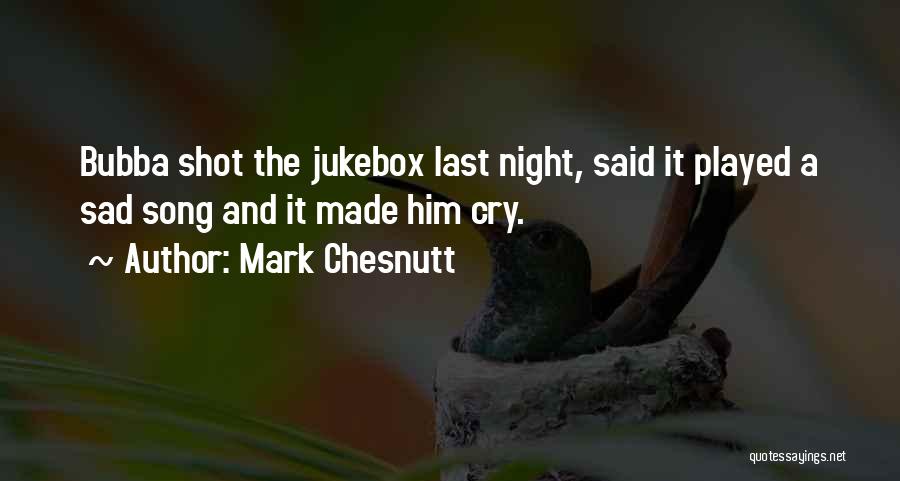 Jukebox Quotes By Mark Chesnutt