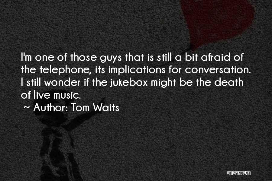 Jukebox Quotes By Tom Waits