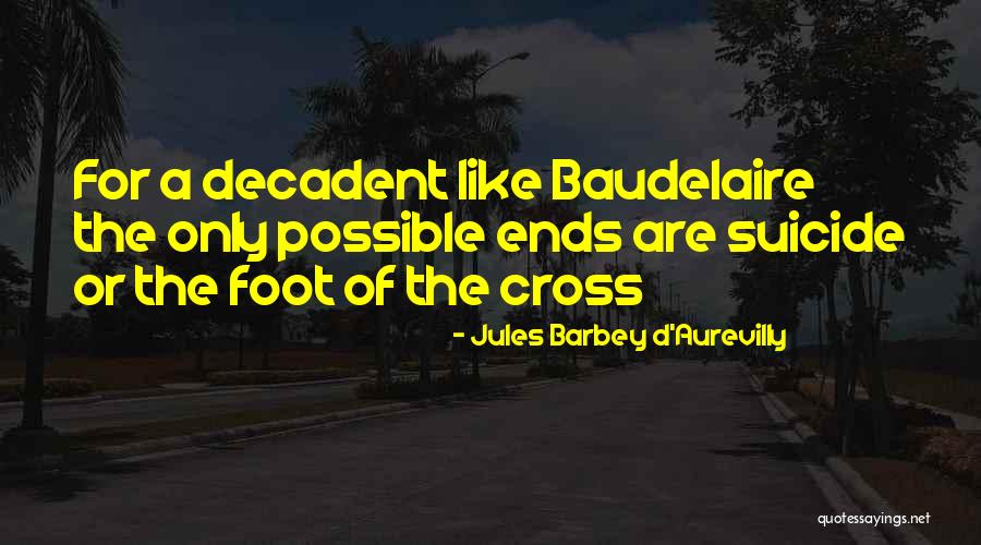 Jules Barbey D'Aurevilly Quotes 1558447 Jules Barbey D'Aurevilly Quotes 1558447