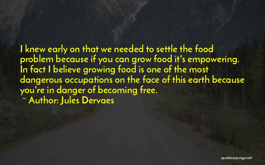 Jules Dervaes Quotes 1837126