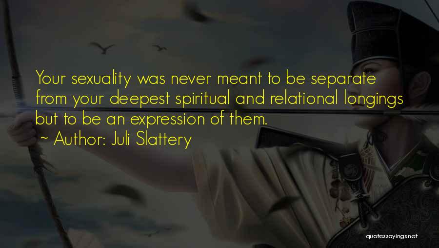 Juli Slattery Quotes 630329