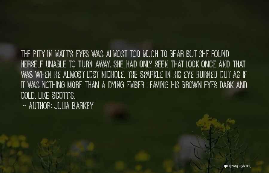 Julia Barkey Quotes 1135738