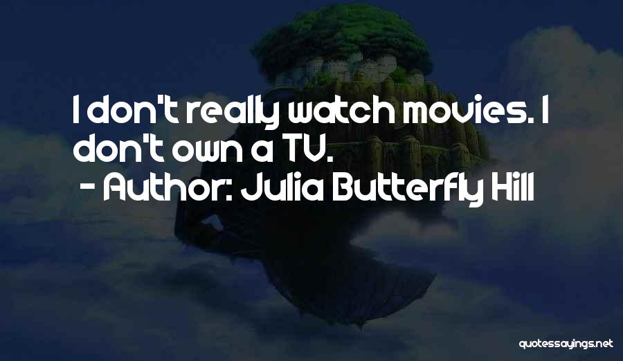 Julia Butterfly Hill Quotes 805660