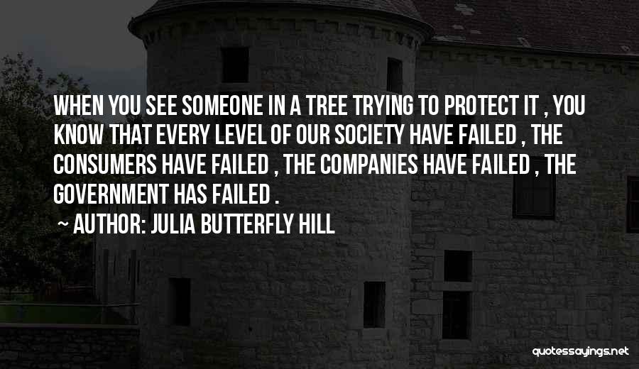 Julia Butterfly Hill Tree Quotes By Julia Butterfly Hill