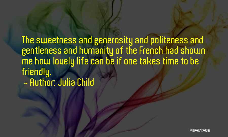 Julia Child Life Quotes By Julia Child