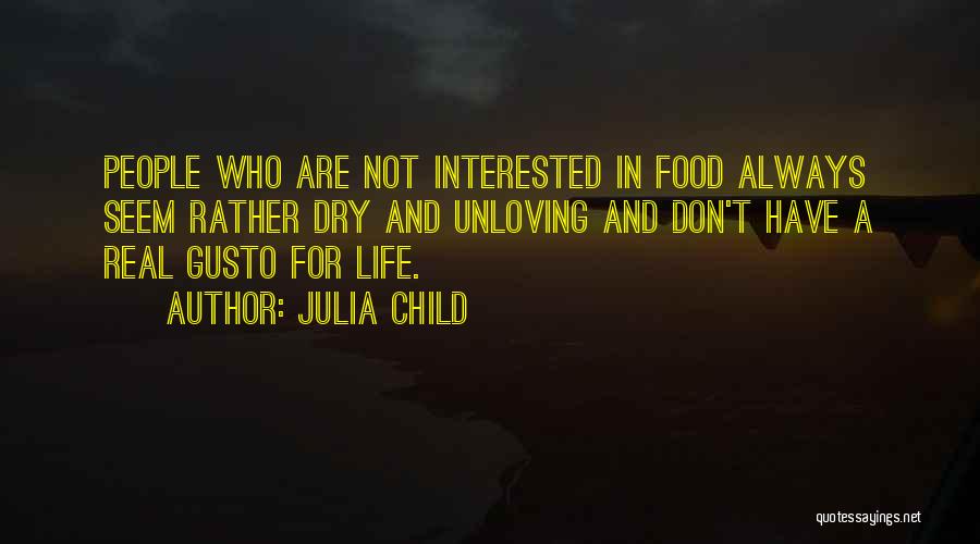 Julia Child Life Quotes By Julia Child