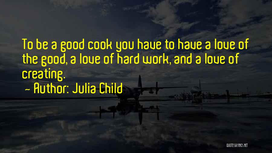Julia Child Love Quotes By Julia Child