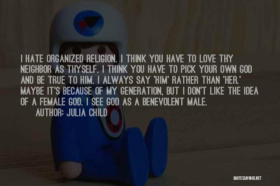 Julia Child Love Quotes By Julia Child