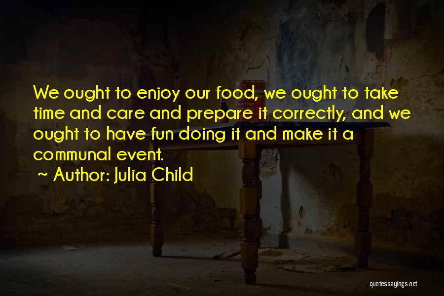 Julia Child Quotes 1070373