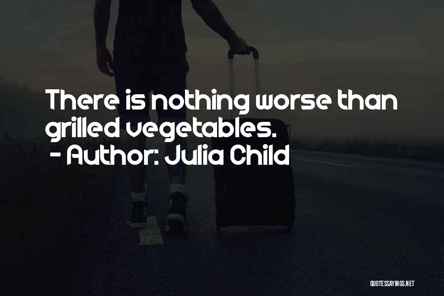 Julia Child Quotes 1107358