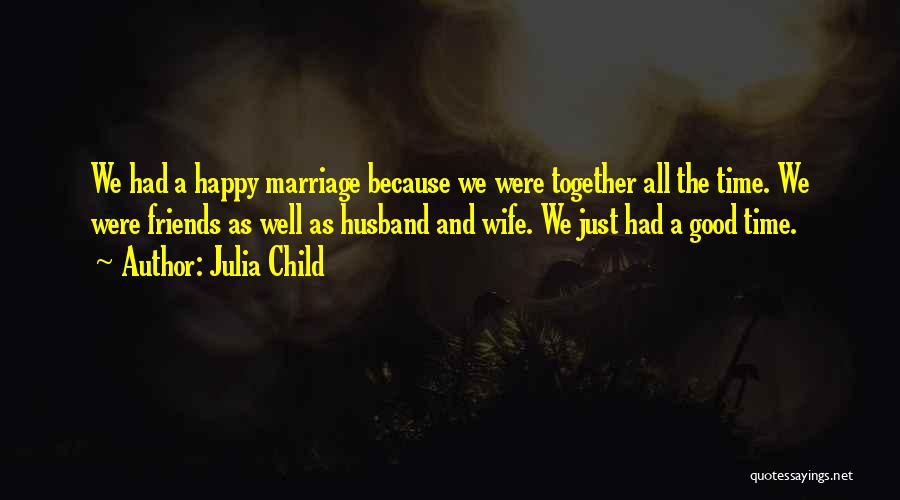 Julia Child Quotes 1167261