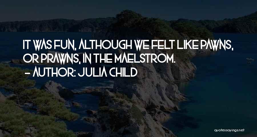 Julia Child Quotes 1583280