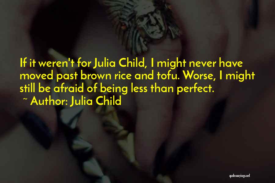 Julia Child Quotes 1859091