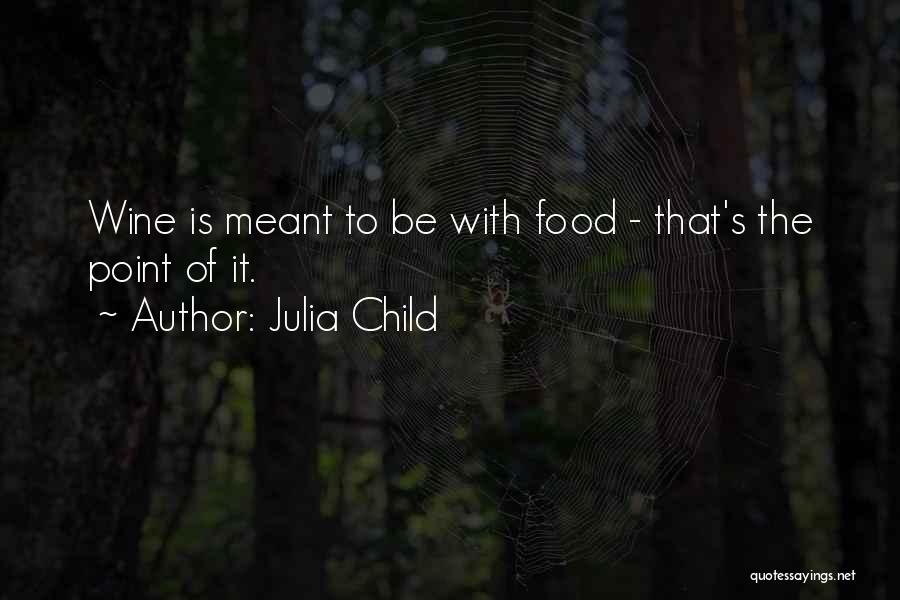 Julia Child Quotes 493772