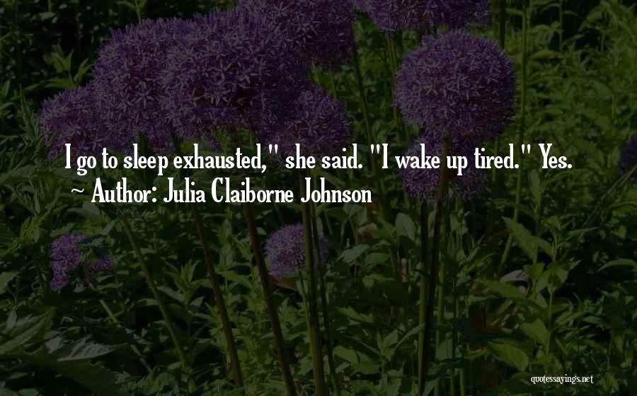 Julia Claiborne Johnson Quotes 1703453