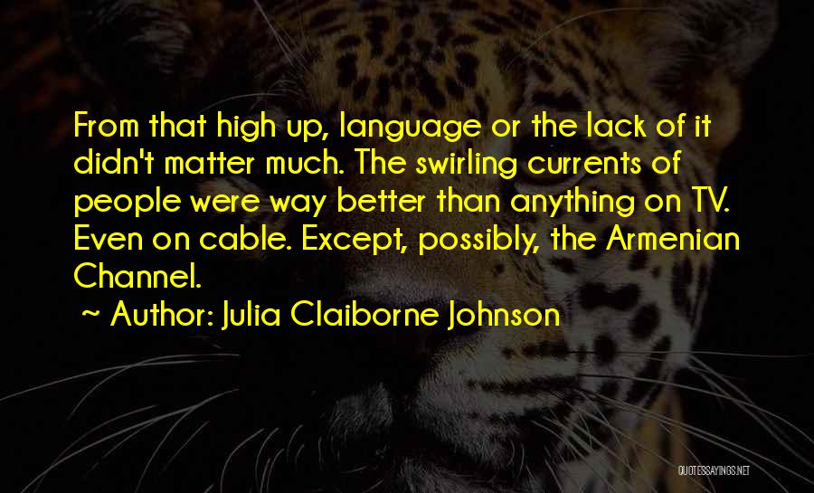 Julia Claiborne Johnson Quotes 636280