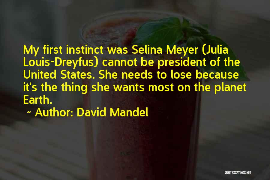 Julia Dreyfus Quotes By David Mandel