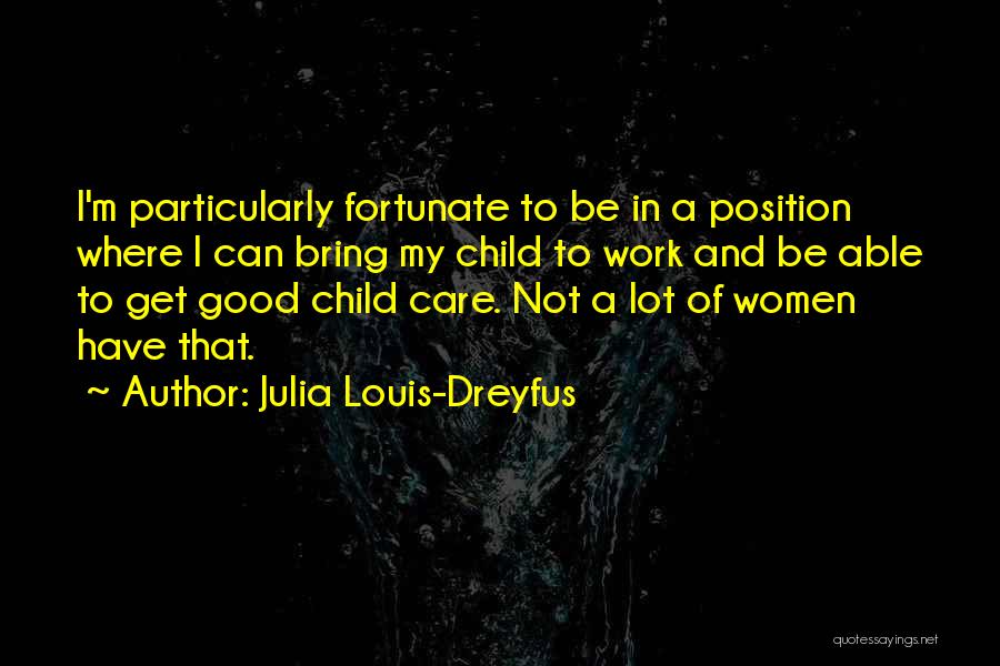 Julia Dreyfus Quotes By Julia Louis-Dreyfus