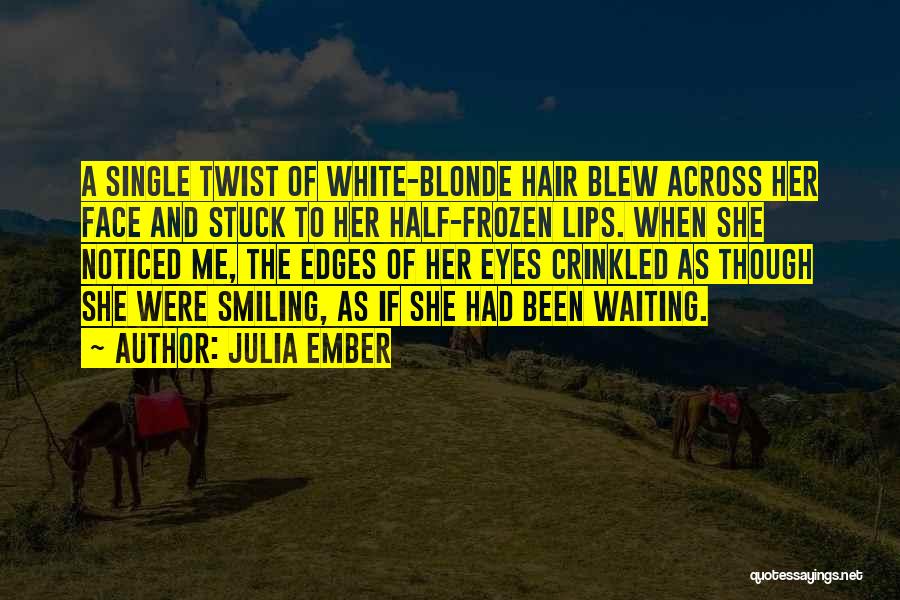 Julia Ember Quotes 1456059