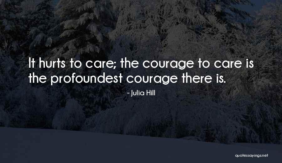 Julia Hill Quotes 425870