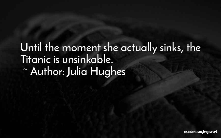 Julia Hughes Quotes 1572748