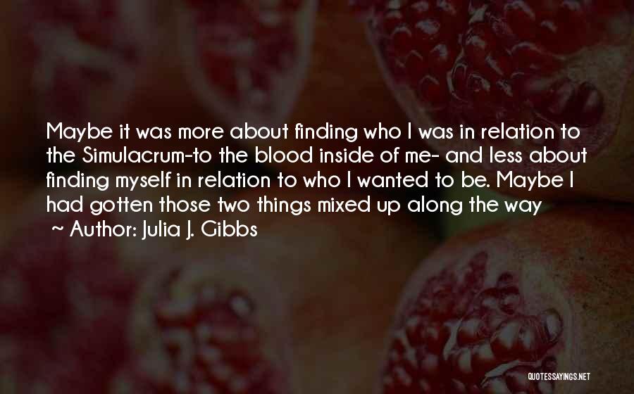 Julia J. Gibbs Quotes 1104962