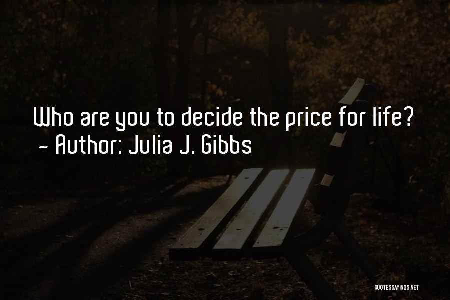 Julia J. Gibbs Quotes 553820