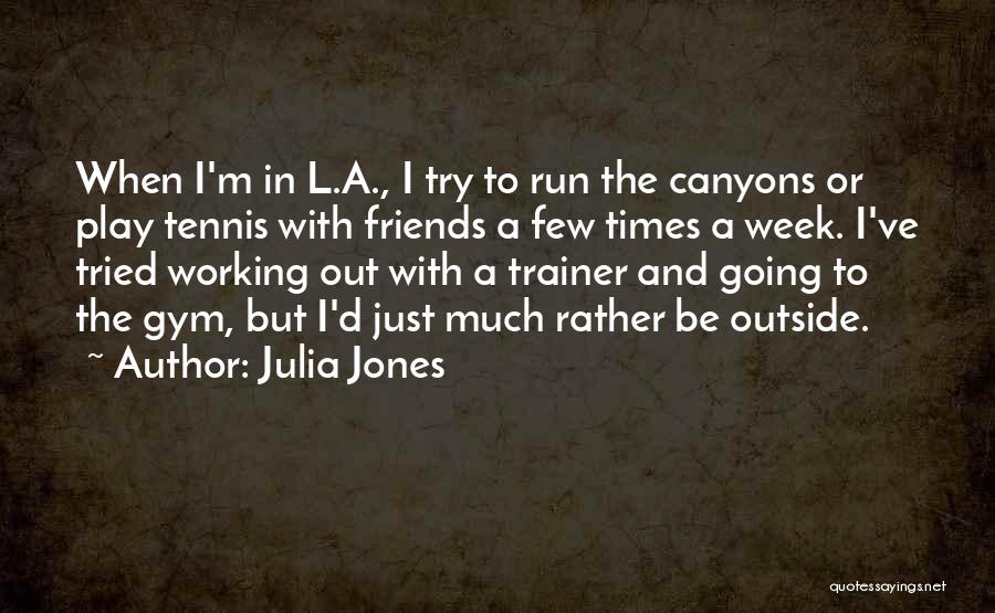 Julia Jones Quotes 1706439