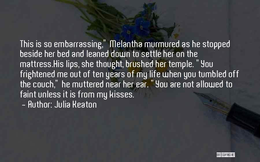 Julia Keaton Quotes 1284876