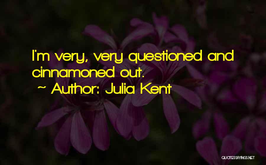 Julia Kent Quotes 1117506