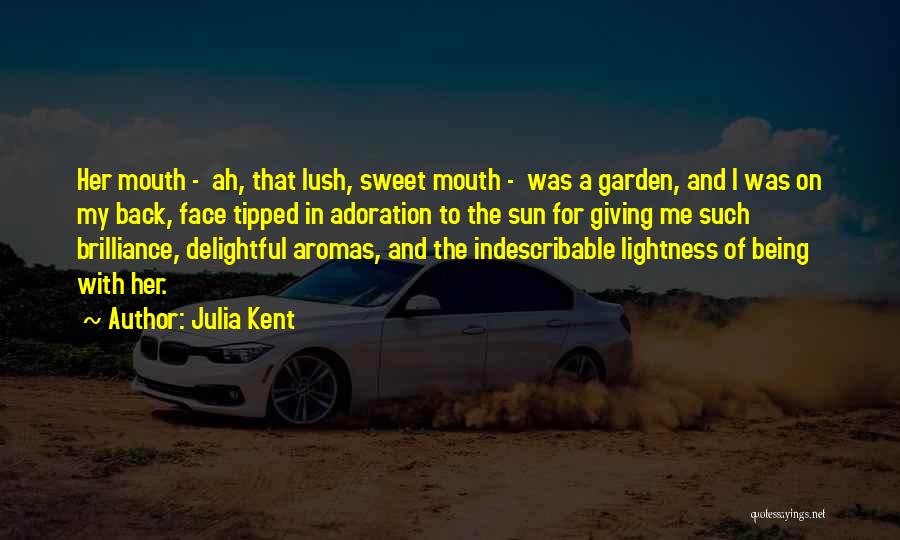 Julia Kent Quotes 1258022